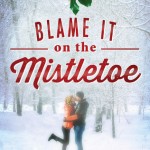 Netgalley ~  Blame It on the Mistletoe by Nicole Michaels