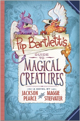 #Review ~ Pip Bartlett’s Guide to Magical Creatures (Pip Bartlett #1) by Jackson Pearce & Maggie Stiefvater