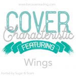 Cover Characteristic ~ Wings