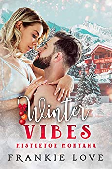 Winter Vibes (Mistletoe Montana #2)